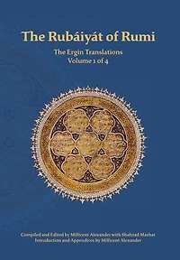 The Rubaiyat of Rumi, Ergin Translations, Volume 1