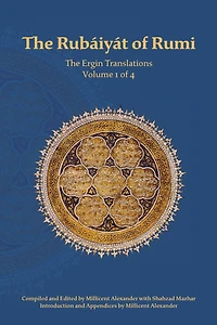 The Rubaiyat of Rumi, Ergin Translations, Volume 1