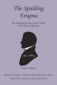 The Spalding Enigma: Investigating the Mysterious Origin of The Book of Mormon