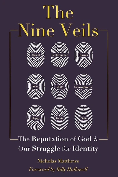 The Nine Veils: The Reputation of God & Our Struggle for Identity
