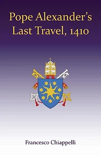 Pope Alexander's Last Travel, 1410