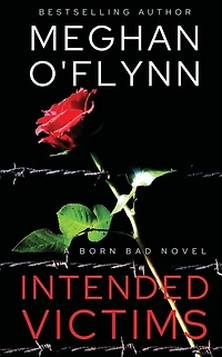 Intended Victims: An Intense Serial Killer Suspense Thriller (Born Bad # 3)