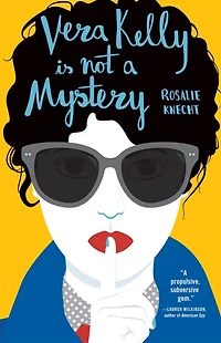Vera Kelly Is Not a Mystery (Vera Series #2)