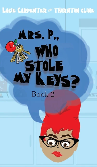 Mrs. P., Who Stole My Keys?