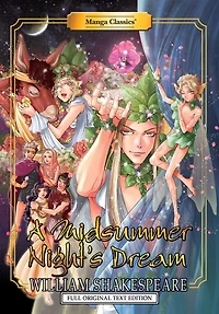 Manga Classics: A Midsummer Night's Dream: Full Original Text Edition: (one-shot)
