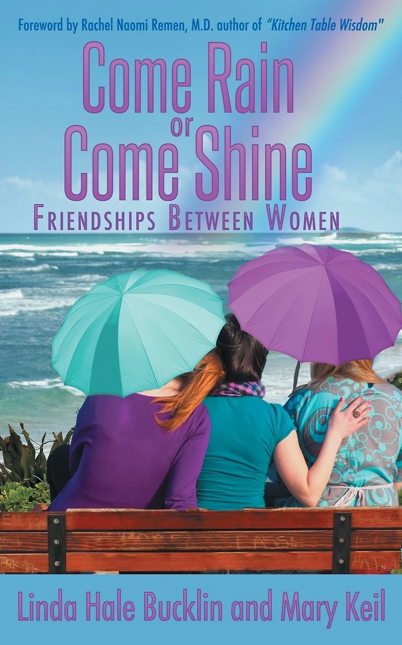 Come Rain or Shine: Friendships Between Women