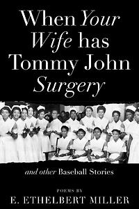 When Your Wife Has Tommy John Surgery and Other Baseball Stories: Poems
