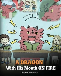 A Dragon With His Mouth On Fire: Teach Your To Not Interrupt. Cute Children Story Kids Interrupt or Talk Over People.