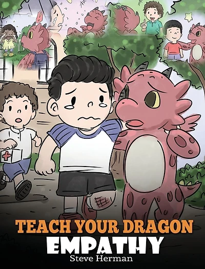 Teach Your Dragon Empathy: Help Understand Empathy. A Cute Children Story To Kids Empathy, Compassion and Kindness.