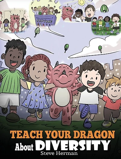Teach Your Dragon About Diversity: Train To Respect Diversity. A Cute Children Story Kids Diversity and Differences.