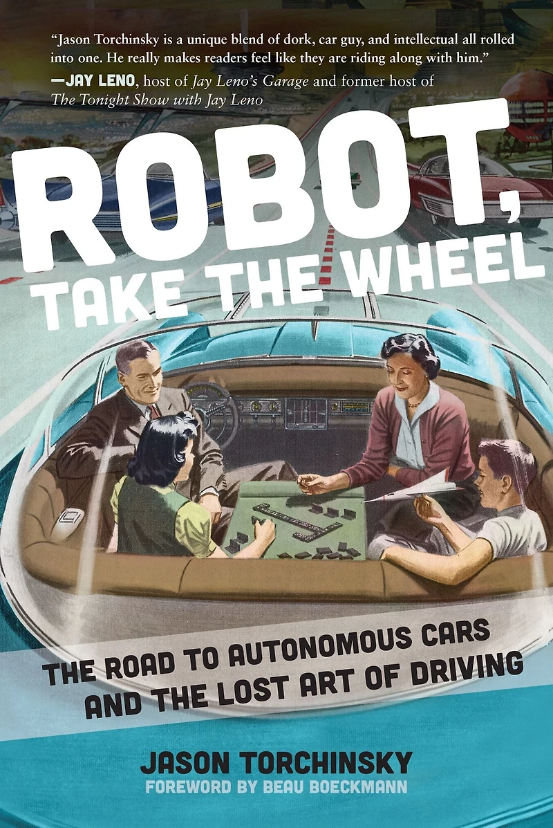 Robot, Take the Wheel: Road to Autonomous Cars and Lost Art of Driving