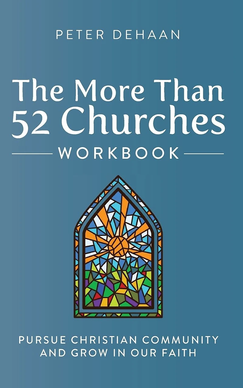 The More Than 52 Churches Workbook: Pursue Christian Community and Grow Our Faith