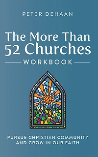 The More Than 52 Churches Workbook: Pursue Christian Community and Grow Our Faith