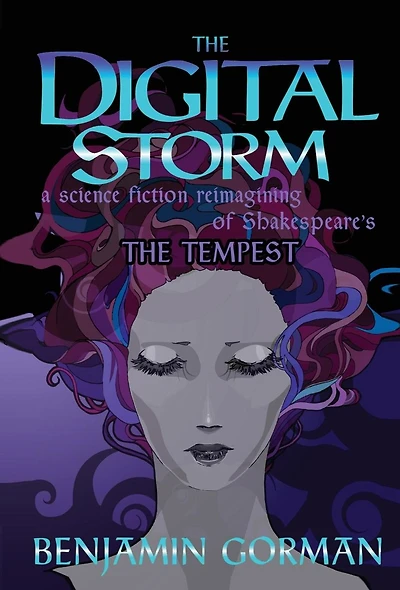 The Digital Storm: A Science Fiction Reimagining Of William Shakespeare's Tempest
