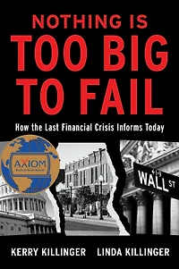 Nothing is Too Big to Fail: How the Last Financial Crisis Informs Today