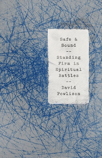Safe and Sound: Standing Firm Spiritual Battles