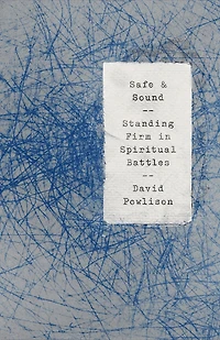 Safe and Sound: Standing Firm Spiritual Battles