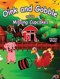 Oink and Gobble the Missing Cupcakes