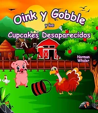 Oink and Gobble the Missing Cupcakes