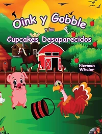 Oink y Gobble los Cupcakes Desaparecidos