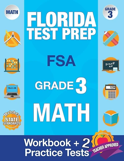 Florida Test Prep FSA Grade 3: Math Workbook & 2 FSA Practice Tests: 3rd Grade Math Workbooks Florida, FSA Practice Test Book Grade 3, FSA Test Grade 3, Getting Ready For 3rd Grade
