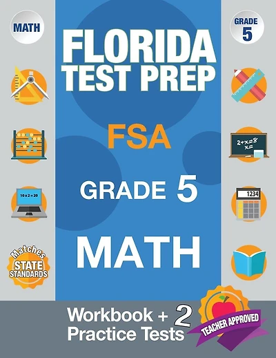 Florida Test Prep FSA Grade 5 Math: Math Workbook & 2 Practice Tests, FSA Practice Test Book Grade 5, Getting Ready for 5th Grade