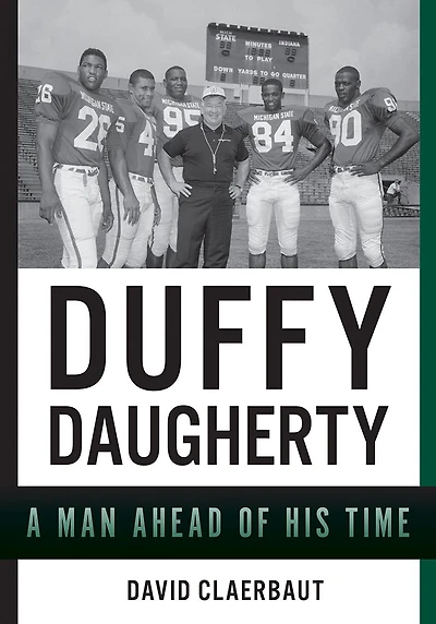 Duffy Daugherty: A Man Ahead of His Time