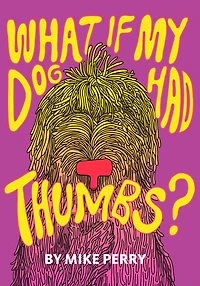 What If My Dog Had Thumbs?