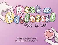 Rock On, Kindness! Pass It On!