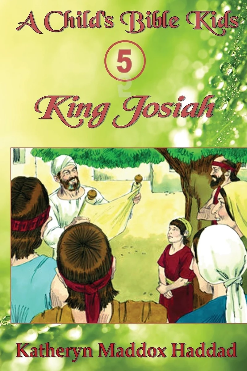 King Josiah (A Child's Bible Kids, #5)