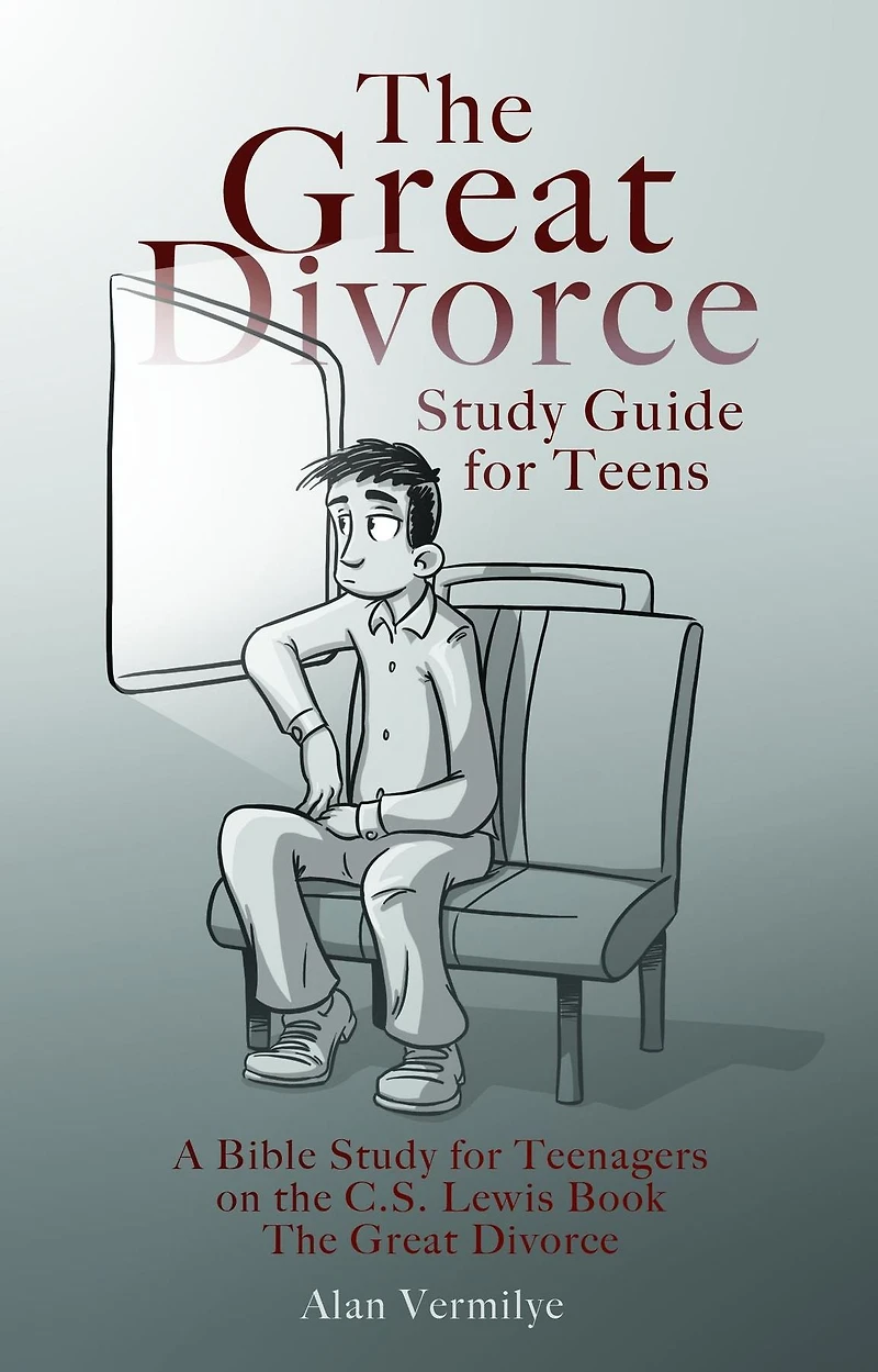 The Great Divorce Study Guide for Teens: A Bible Teenagers on C.S. Lewis Book