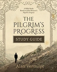 The Pilgrim's Progress Study Guide: A Bible Based on John Bunyan's (The Series)A Series)