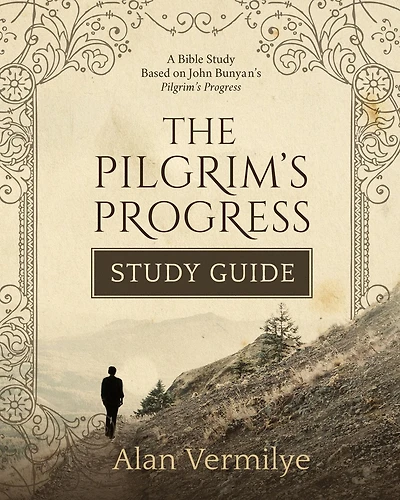 The Pilgrim's Progress Study Guide: A Bible Based on John Bunyan's (The Series)A Series)