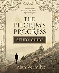 The Pilgrim's Progress Study Guide: A Bible Based on John Bunyan's (The Series)A Series)