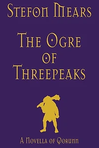 The Ogre of Threepeaks: A Novella Qorunn