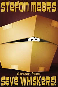 Save Whiskers!: A Humorous Thriller