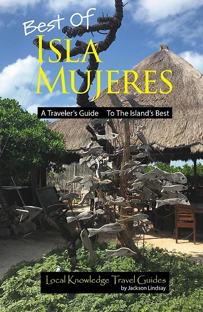 Best of Isla Mujeres: A Traveler's Guide to the Island's Best