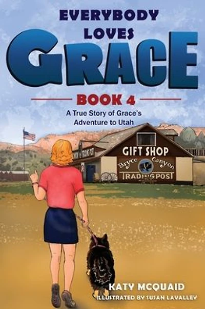 Everybody Loves Grace: A True Story of Grace's Adventure to Utah