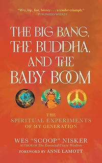 The Big Bang, Buddha, and Baby Boom: Spiritual Experiments of My Generation