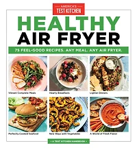 Healthy Air Fryer: 75 Feel-Good Recipes. Any Meal. Fryer.