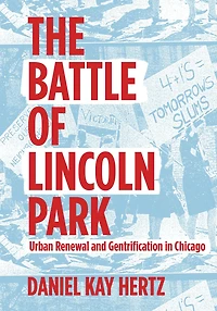 The Battle of Lincoln Park: Urban Renewal and Gentrification Chicago