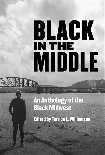 Black the Middle: An Anthology of Midwest