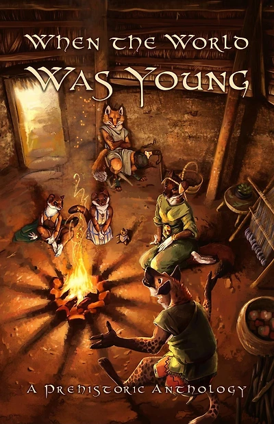 When the World Was Young: A Prehistoric Anthology