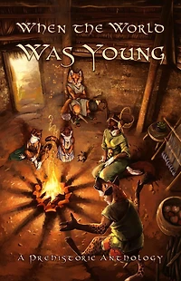 When the World Was Young: A Prehistoric Anthology
