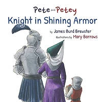 Pete and Petey - Knight in Shining Armor