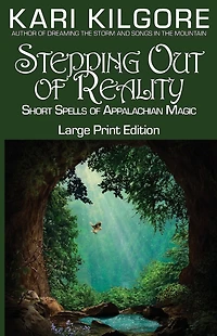 Stepping Out of Reality: Short Spells Appalachian Magic