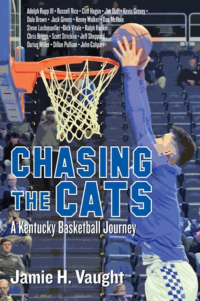 Chasing the Cats: A Kentucky Basketball Journey