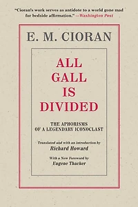 All Gall Is Divided: The Aphorisms of a Legendary Iconoclast