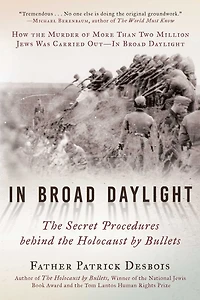 Broad Daylight: the Secret Procedures behind Holocaust by Bullets