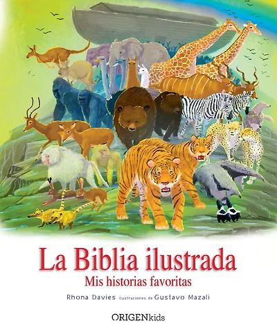 La Biblia ilustrada. Mis historias favoritas / The Children's Illustrated Bible